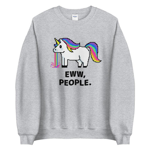 Eww, People. Sweatshirt